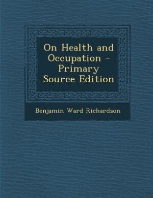 Couverture_On Health and Occupation - Primary Source Edition