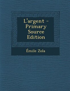 L'argent - Primary Source Edition