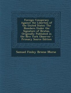 Front cover_Foreign Conspiracy Against the Liberties of the United States