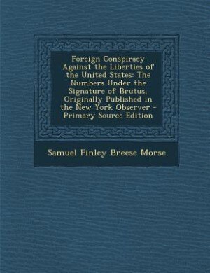 Front cover_Foreign Conspiracy Against the Liberties of the United States