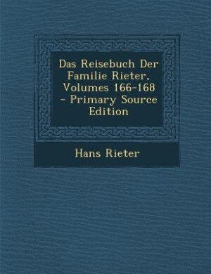 Front cover_Das Reisebuch Der Familie Rieter, Volumes 166-168 - Primary Source Edition