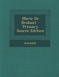 Couverture_Marie De Brabant - Primary Source Edition