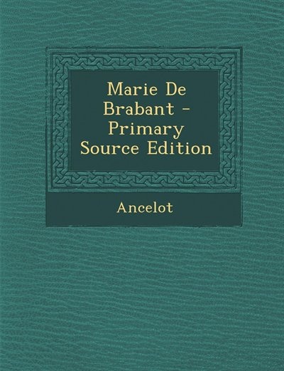 Couverture_Marie De Brabant - Primary Source Edition