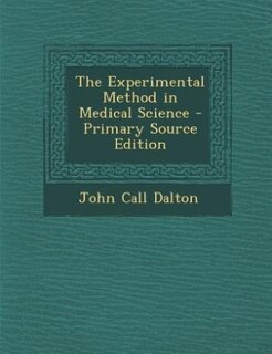 Front cover_The Experimental Method in Medical Science - Primary Source Edition