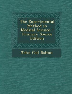 Front cover_The Experimental Method in Medical Science - Primary Source Edition