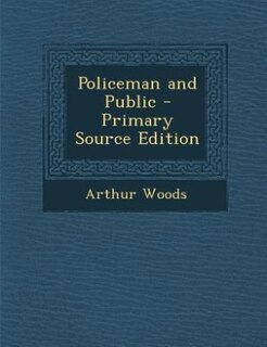 Front cover_Policeman and Public - Primary Source Edition
