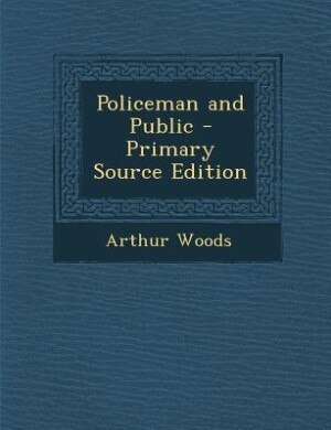 Front cover_Policeman and Public - Primary Source Edition