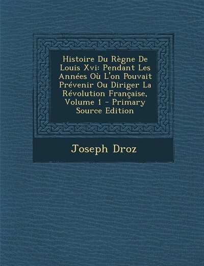Couverture_Histoire Du R&egrave;gne De Louis Xvi