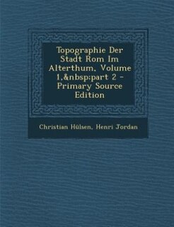 Front cover_Topographie Der Stadt Rom Im Alterthum, Volume 1,&nbsp;part 2 - Primary Source Edition