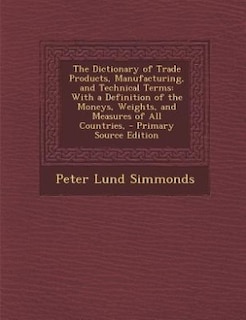 Couverture_The Dictionary of Trade Products, Manufacturing, and Technical Terms