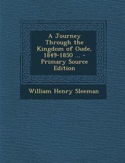 Front cover_A Journey Through the Kingdom of Oude, 1849-1850 ... - Primary Source Edition
