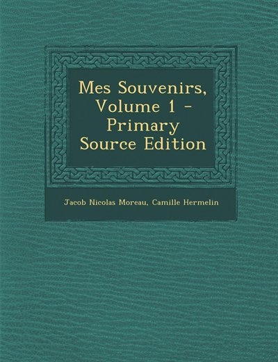 Front cover_Mes Souvenirs, Volume 1 - Primary Source Edition