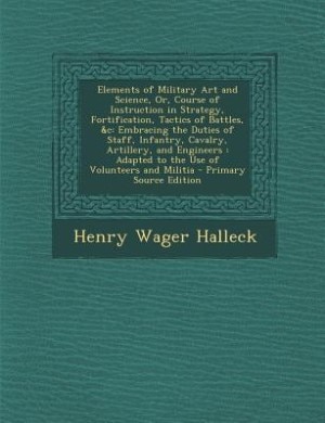 Couverture_Elements of Military Art and Science, Or, Course of Instruction in Strategy, Fortification, Tactics of Battles, &c