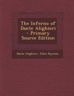 The Inferno of Dante Alighieri - Primary Source Edition