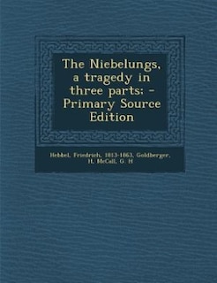 Front cover_The Niebelungs, a tragedy in three parts; - Primary Source Edition