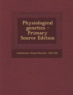 Couverture_Physiological genetics - Primary Source Edition