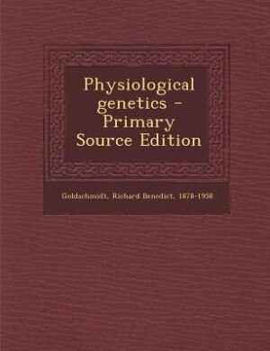 Couverture_Physiological genetics - Primary Source Edition