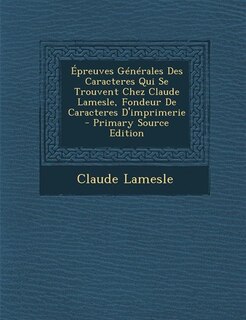 Couverture_Épreuves Générales Des Caracteres Qui Se Trouvent Chez Claude Lamesle, Fondeur De Caracteres D'imprimerie