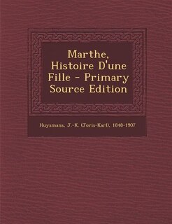 Front cover_Marthe, Histoire D'une Fille - Primary Source Edition