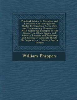 Front cover_Practical Advice to Testators and Executors