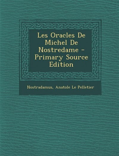 Couverture_Les Oracles De Michel De Nostredame - Primary Source Edition