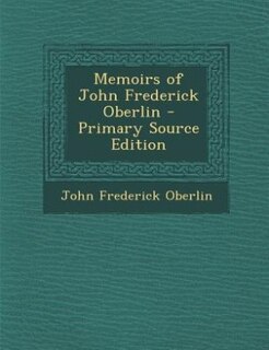 Couverture_Memoirs of John Frederick Oberlin - Primary Source Edition
