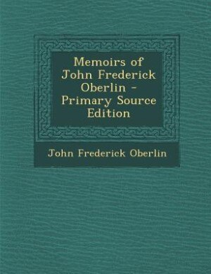 Couverture_Memoirs of John Frederick Oberlin - Primary Source Edition