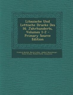 Couverture_Litauische Und Lettische Drucke Des 16. Jahrhunderts, Volumes 1-2 - Primary Source Edition
