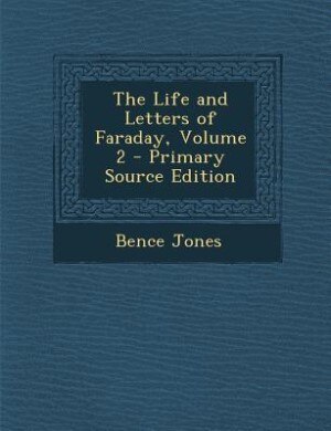 Front cover_The Life and Letters of Faraday, Volume 2 - Primary Source Edition