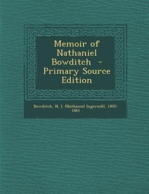 Front cover_Memoir of Nathaniel Bowditch  - Primary Source Edition
