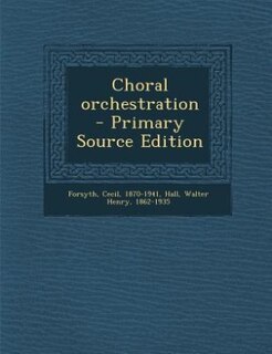Choral orchestration - Primary Source Edition