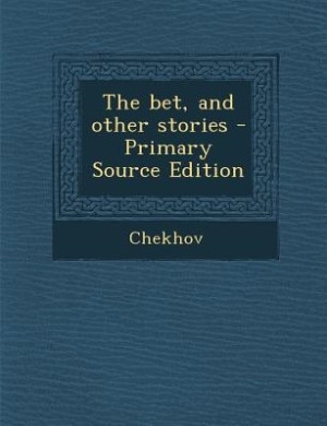 Front cover_The bet, and other stories - Primary Source Edition