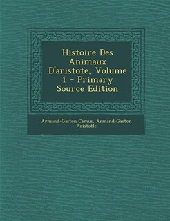 Couverture_Histoire Des Animaux D'aristote, Volume 1 - Primary Source Edition