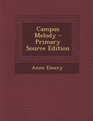 Campus Melody - Primary Source Edition