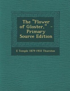 Front cover_The Flower of Gloster,  - Primary Source Edition