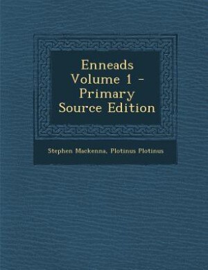Enneads Volume 1 - Primary Source Edition