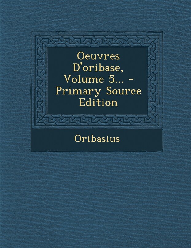 Front cover_Oeuvres D'oribase, Volume 5...