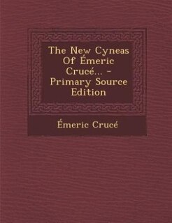 Front cover_The New Cyneas Of Émeric Crucé...