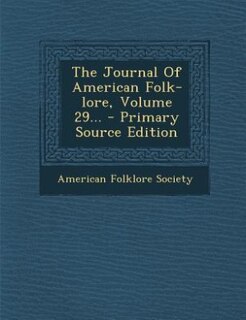 Couverture_The Journal Of American Folk-lore, Volume 29... - Primary Source Edition