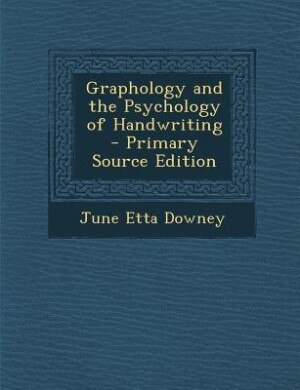 Couverture_Graphology and the Psychology of Handwriting - Primary Source Edition