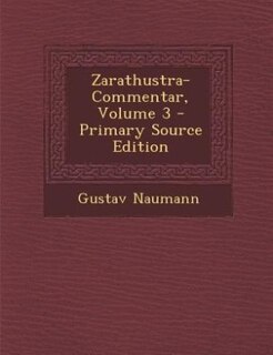Zarathustra-Commentar, Volume 3 - Primary Source Edition
