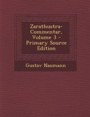 Zarathustra-Commentar, Volume 3 - Primary Source Edition