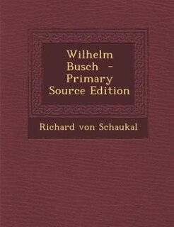 Front cover_Wilhelm Busch  - Primary Source Edition