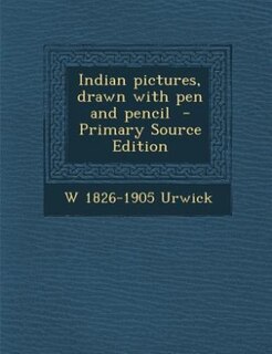 Couverture_Indian pictures, drawn with pen and pencil  - Primary Source Edition
