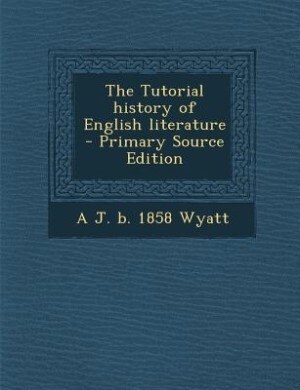 Front cover_The Tutorial history of English literature  - Primary Source Edition