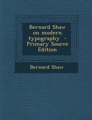Front cover_Bernard Shaw on modern typography