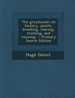 Couverture_The greyhound; its history, points, breeding, rearing, training, and running