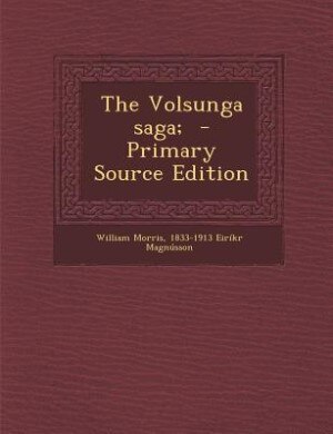 Front cover_The Volsunga saga;  - Primary Source Edition