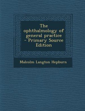 Front cover_The ophthalmology of general practice  - Primary Source Edition