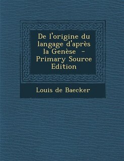 Front cover_De l'origine du langage d'après la Genèse  - Primary Source Edition